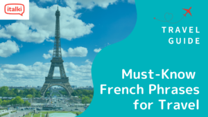 100 Must-Know French Phrases for Travel With Pronunciation Guide
