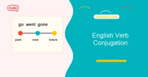 A Complete Guide to English Verb Conjugation With Examples