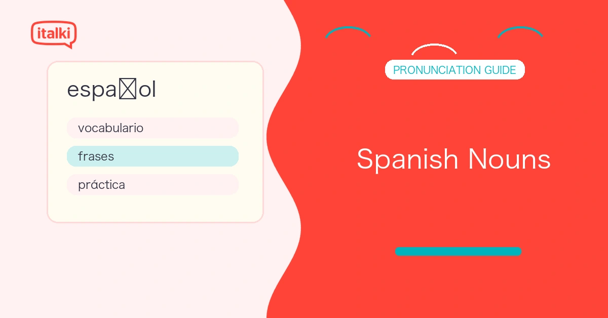 Spanish Nouns Explained: Gender, Plurals, and Pronunciation Tips feature image