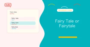 Fairy Tale or Fairytale? Which Spelling Is Correct?