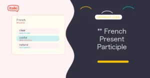 French Present Participle: Rules, Examples, and Common Uses