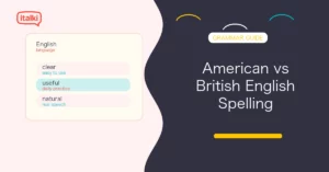 American vs British English Spelling: Key Differences Explained